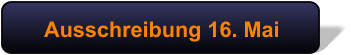 Ausschreibung 16. Mai