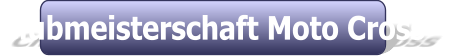 Clubmeisterschaft Moto Cross